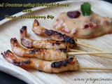 Grilled Prawns using Sukiyaki Sauce with Mayo - Strawberry dip
