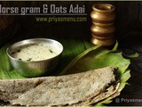 Horsegram & Oats Murungai Keerai Adai / Diet - Friendly Recipes 6 / #100dietrecipes