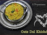 Oats - Dal Khichdi / Diet Friendly Recipe - 72 / #100dietrecipes