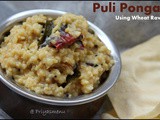 Puli Pongal Using Wheat Rava / Diet Friendly Recipe - 93 / #100dietrecipes