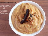 Raw Banana & Ginger Chutney / Chutney Recipe - 93 / #100chutneys