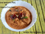 Raw Banana Peel & Tomato Chutney / Chutney Recipe - 73 / #100chutneys