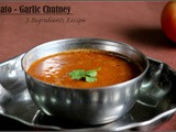 Tomato - Garlic Chutney / 3 Ingredients Recipe