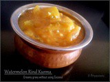 Watermelon Rind Kurma ( No Coconut )