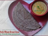 Whole wheat bread Dosa / Diet - Friendly recipes - 4 / #100dietrecipes