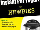 Instant Pot Dairy Yogurt for newbies Complete Guide