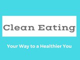Clean Eating Your Way to a Healthier You