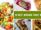 10 Best Avocado Toast Recipes You'll Want To Make Again And Again