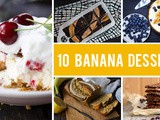 10 Delicious Banana Desserts – That Are Not Pancakes