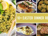 10+ Easter Dinner Recipes for the Whole Family