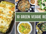 10+ Recipes with Green Vegetables You Should Try This Season