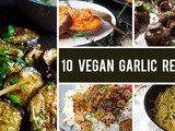 10 Vegan Garlic Recipes For All Garlic Lovers Out There