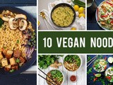 10 Vegan Noodles Recipes for Busy Days