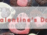 20 Mouthwatering Vegetarian Valentine’s Day Dinner Recipes