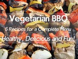 Menu for a Delicious and Healthy Vegetarian bbq. 5 Recipes