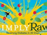 Simply Raw: Reversing Diabetes in 30 Days