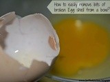 Tip # 14 - How to remove bits of broken Egg shell