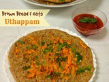Instant Brown Bread & Oats Uthappam