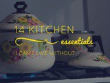 14 Kitchen Essentials i Can’t Live Without