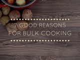 7 Good Reasons For Bulk Cooking