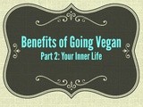 Benefits of Going Vegan: Part 2 – Your Inner Life