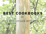 Best Cookbooks for Easy Vegan Recipes