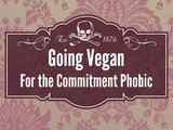 Going Vegan For the Commitment Phobic
