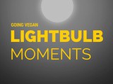 Light Bulb Moments In Going Vegan