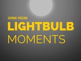 Light Bulb Moments In Going Vegan