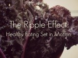 The Ripple Effect: Healthy Eating Set In Motion