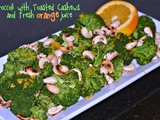 Broccoli with toasted cashews & a splash of fresh orange juice