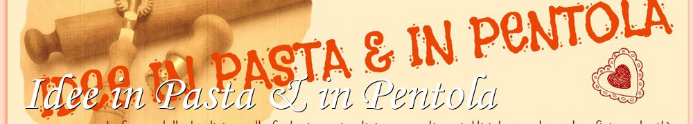 Very Good Recipes - Idee in Pasta & in Pentola