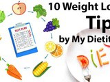 10 weight loss tips by my Dietitian