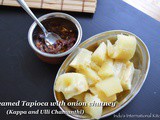 Tapioca(Cassava) with onion chutney – “Kappa and Ulli chamanthi”