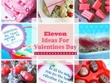 Eleven Ideas for a Happy Valentine's Day