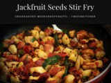 Jackfruit seeds stir fry – Chakkakuru Mezhukupuratti – halasina beeja palya