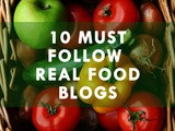10 Must Follow Real Food Blogs