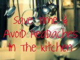 How to Save Time and Avoid Headaches in the Kitchen