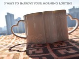 5 ways to improve your morning routine