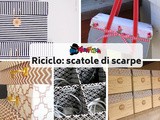 21 idee per riciclare in modo creativo le scatole di scarpe