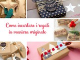 Come incartare i regali di natale in modo originale