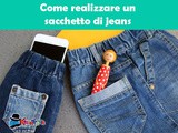 Come realizzare un sacchetto di jeans
