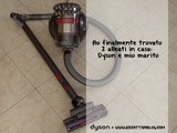 Ho finalmente trovato 2 alleati in casa: Dyson e mio marito