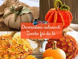 Zucche decorative fai da te