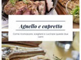 Agnello e capretto: come riconoscere, scegliere e cucinare queste due carni