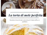 Come si fa la torta di mele perfetta: trucchi e ricetta per una torta di mele soffice