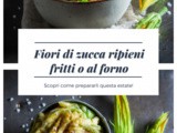 Fiori di zucca ripieni fritti o al forno