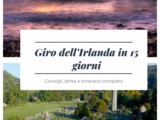 Irlanda in 15 giorni: cosa vedere in Irlanda in 15 giorni