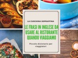 Le frasi in inglese da usare al ristorante quando viaggiamo