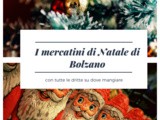 Mercatini di Natale Bolzano: cosa fare, dove e cosa mangiare